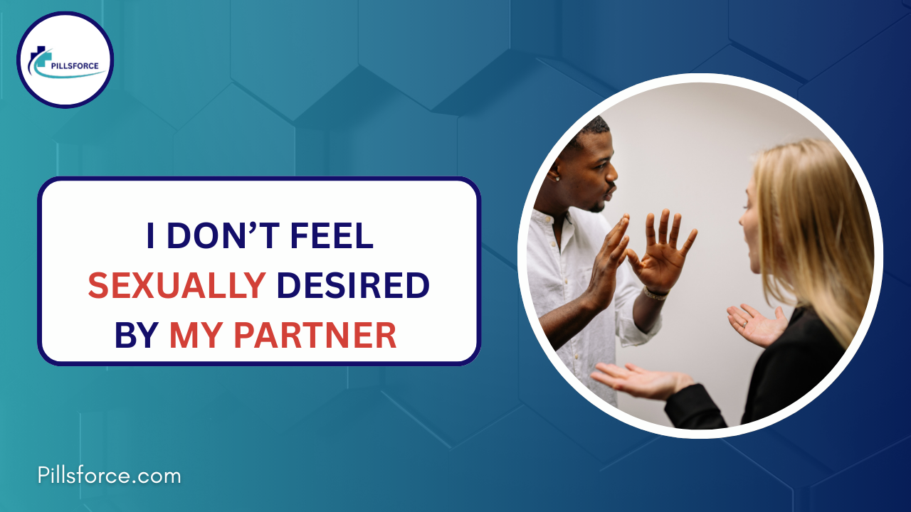 I Don’t Feel Sexually Desired by My Partner