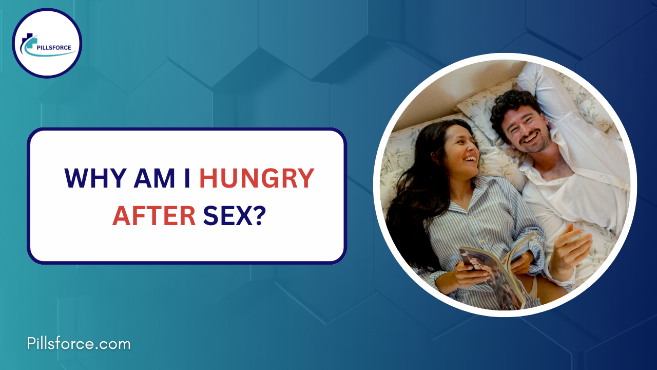 Why Am I Hungry After Sex