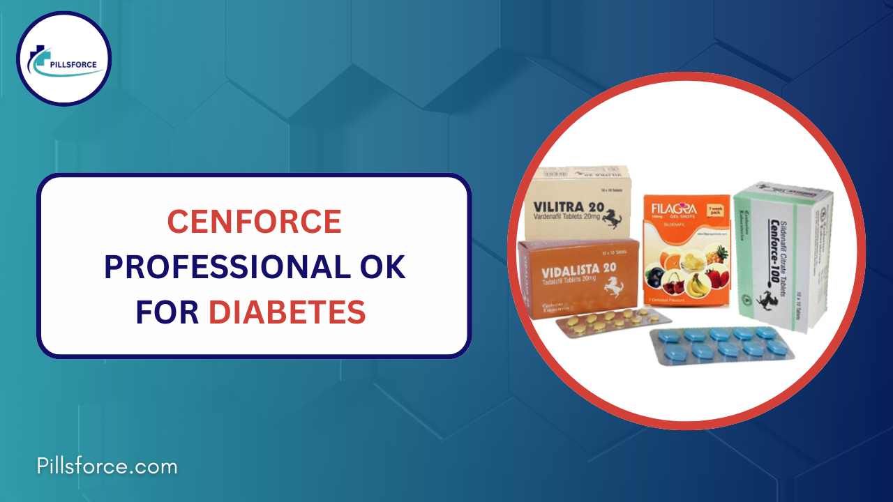 Cenforce Professional Ok For Diabetes