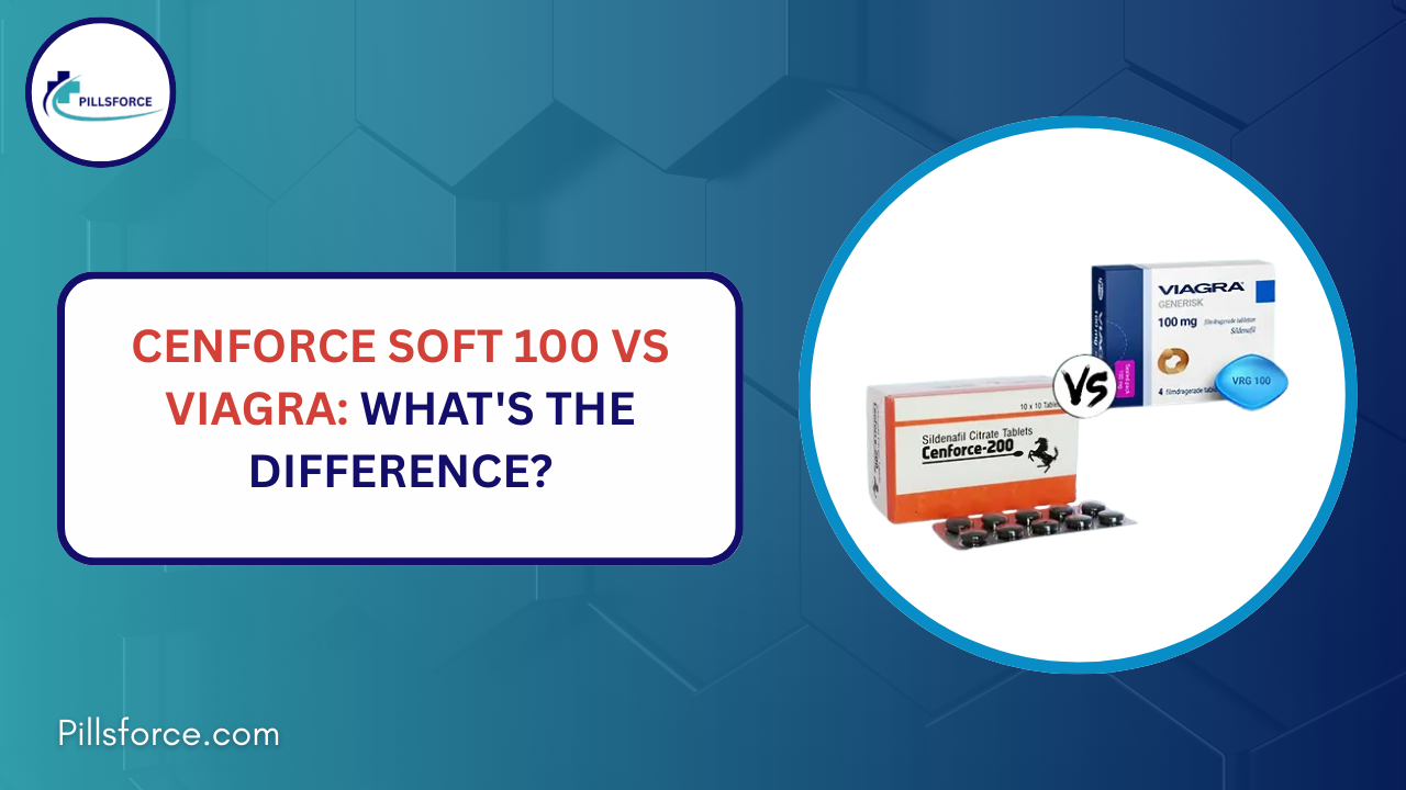 Cenforce Soft 100 vs Viagra: What’s the Difference?